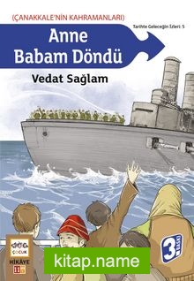 Anne Babam Döndü (Çanakkale’nin Kahramanları) / Tarihte Geleceğin İzleri:5