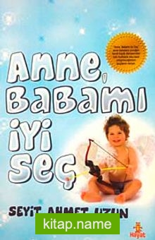 Anne Babamı İyi Seç