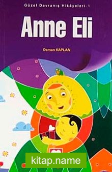 Anne Eli / Güzel Davranış Hikayeleri 1