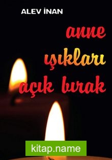 Anne Işıkları Açık Bırak