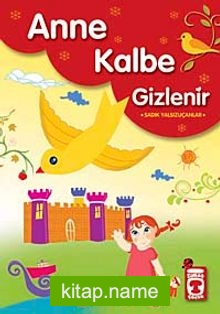 Anne Kalbe Gizlenir