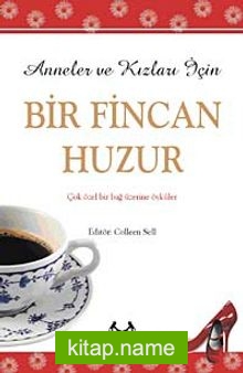 Anneler ve Kızları İçin Bir Fincan Huzur