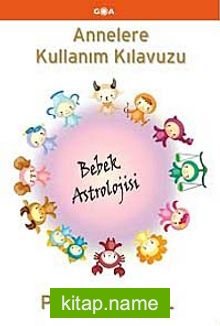 Annelere Kullanım Kılavuzu Bebek Astrolojisi