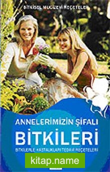 Annelerimizin Şifalı Bitkileri