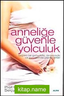 Anneliğe Güvenle Yolculuk