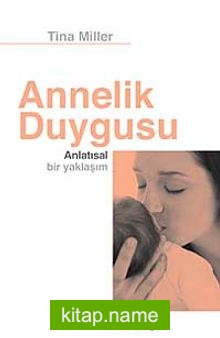 Annelik Duygusu  Anlatısal Bir Yaklaşım