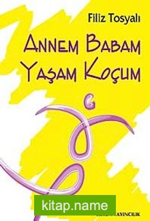 Annem Babam Yaşam Koçum