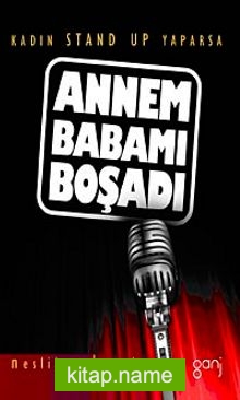 Annem Babamı Boşadı Kadın Stand Up Yaparsa