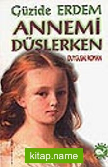 Annemi Düşlerken