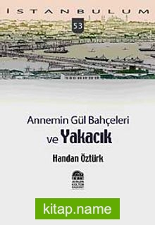 Annemin Gül Bahçeleri ve Yakacık-53