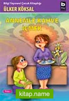 Annemle Kahve İçmek