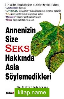 Annenizin Size Seks Hakkında Asla Söylemedikleri