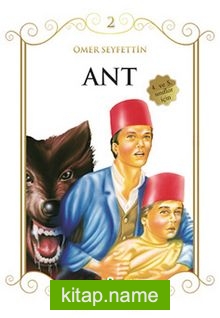 Ant/Çocuklara Ömer Seyfettin‘den Seçmeler Dizisi