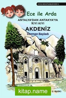 Antalya’dan Antakya’ya Kıyı Kıyı Akdeniz Ece ile Arda Efsaneler Dizisi