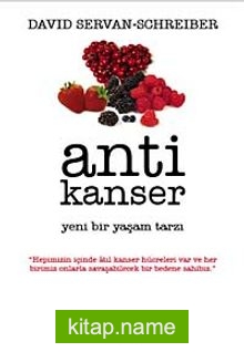 Anti Kanser  Yeni Bir Yaşam Tarzı