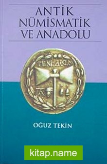 Antik Nümizmatik Ve Anadolu