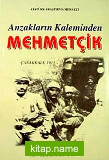 Anzakların Kaleminden Mehmetçik Çanakkale 1915