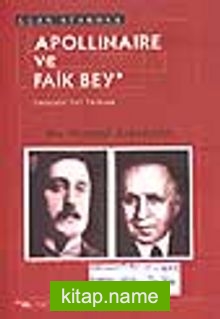 Apollinaire ve Faik Bey- Bir Avrupai Arkadaşlık