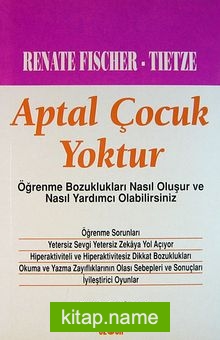 Aptal Çocuk Yoktur/Öğrenme Bozuklukları Nasıl Oluşur ve Nasıl Yardımcı Olabilirsiniz