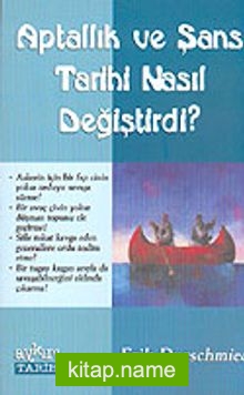 Aptallık ve Şans Tarihi Nasıl Değiştirdi?