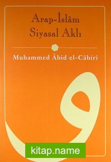 Arap – İslâm Siyasal Aklı