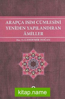 Arapça İsim Cümlesini Yeniden Yapılandıran Amiller