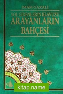 Arayanların Bahçesi  Yol Gidenlerin Klavuzu