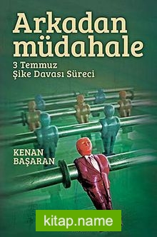 Arkadan Müdahale 3 Temmuz Şike Davası Süreci