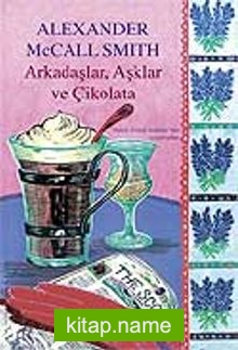 Arkadaşlar, Aşklar ve Çikolata