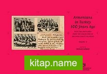 Armenians in Turkey 100 Years Ago With the Postcards from the Collection of Orlando Carlo Calumeno (2. cilt)