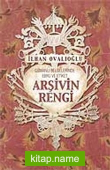 Arşivin Rengi / Osmanlı Belgelerinde Ebru ve Etiket