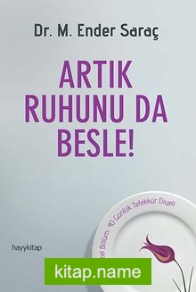 Artık Ruhunu da Besle!