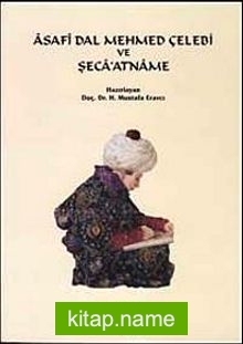 Asafi Dal Mehmed Çelebi ve Şeca’atname