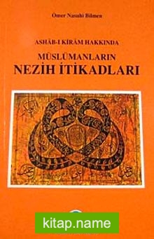 Ashabı Kiram Hakkında Müslümanların Nezih İtikatları