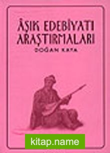 Aşık Edebiyatı Araştırmaları / Doğan Kaya