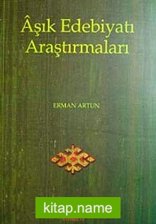 Aşık Edebiyatı Araştırmaları / Erman Artun