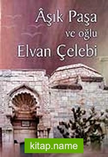 Aşık Paşa ve Oğlu Elvan Çelebi