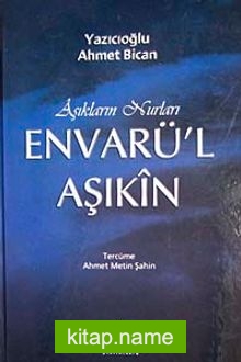 Aşıkların Nurları Envarü’l Aşıkin (Ciltli İthal Kağıt)