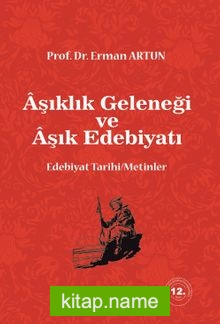 Aşıklık Geleneği  ve Aşık  Edebiyatı   Edebiyat Tarihi/Metinler