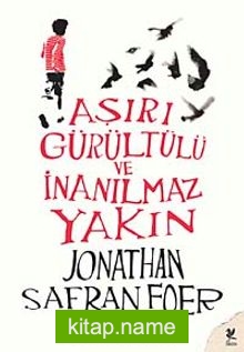 Aşırı Gürültülü ve İnanılmaz Yakın