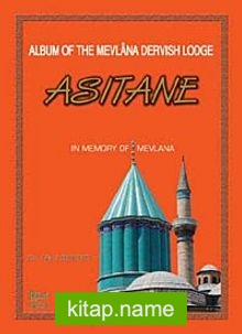 Asitane  Album of the Mevlana Dervish Lodge