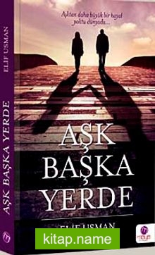 Aşk Başka Yerde Aşktan Daha Büyük Bir Hayal Yoktu Dünyada