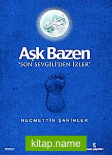 Aşk Bazen  Son Sevgili’den İzler