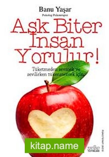 Aşk Biter İnsan Yorulur