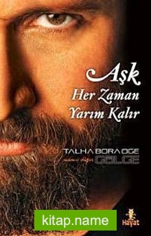 Aşk Her Zaman Yarım Kalır