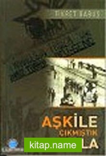 Aşk İle Çıkmıştık Yola