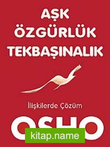 Aşk Özgürlük Tekbaşınalık İlişkilerde Çözüm