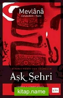 Aşk Şehri Divan-ı Kebir’den Seçmeler