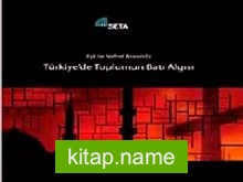 Aşk ile Nefret Arasında Türkiye’de Toplumun Batı Algısı