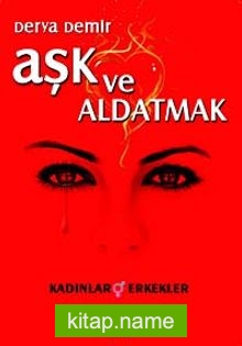 Aşk ve Aldatmak  Kadınlar – Erkekler